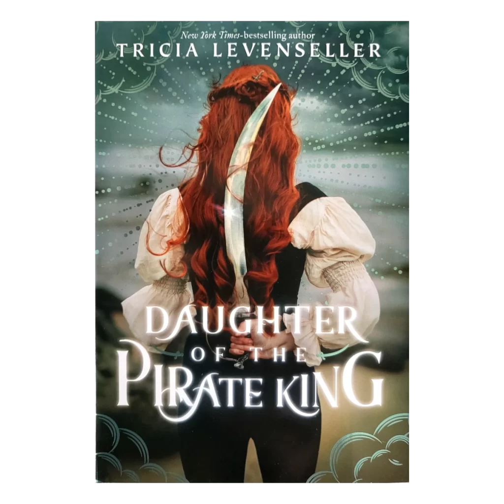 Daughter Of The Pirate King by Tricia Levenseller