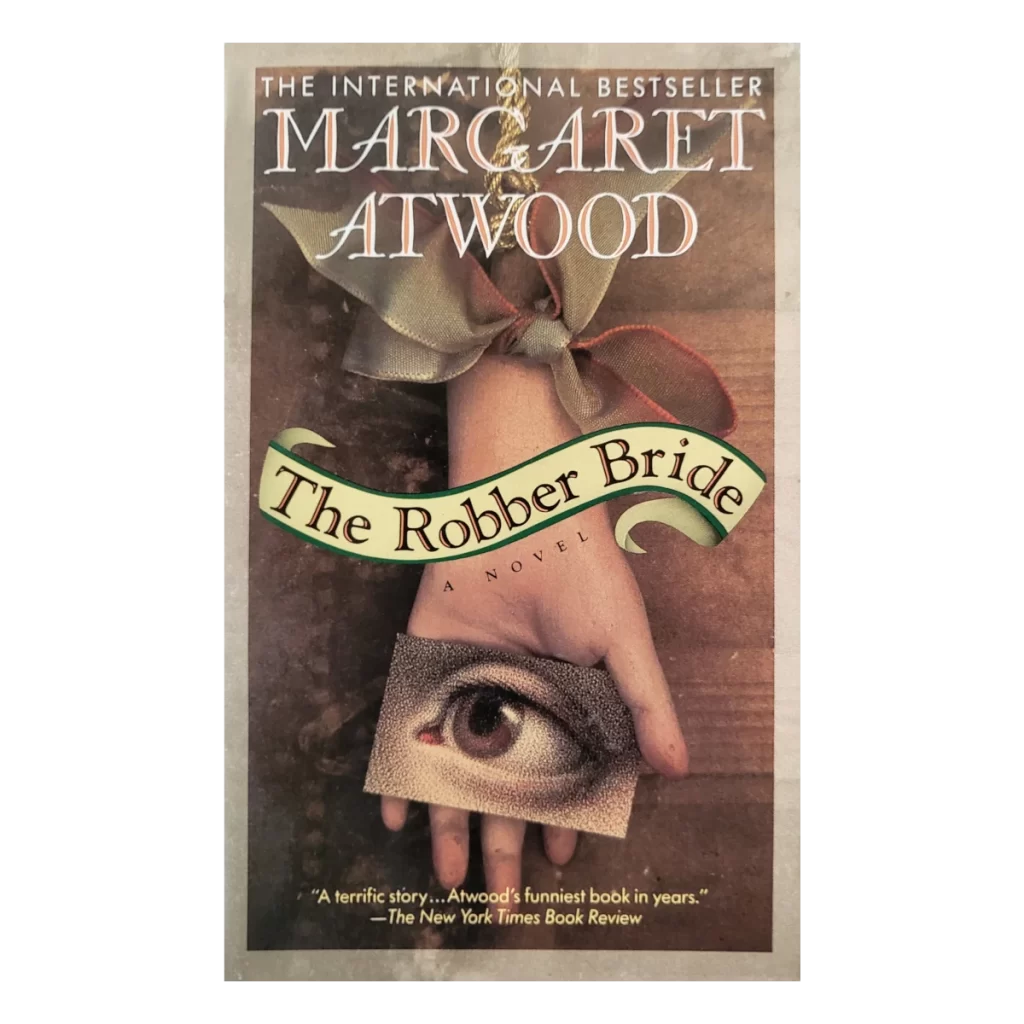 The Robber Bride by Margaret Atwood