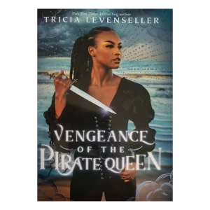 Vengeance Of The Pirate Queen by Tricia Levenseller